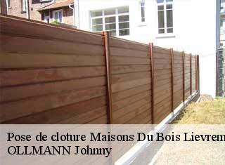 Pose de cloture  maisons-du-bois-lievremon-25650 OLLMANN Johnny 